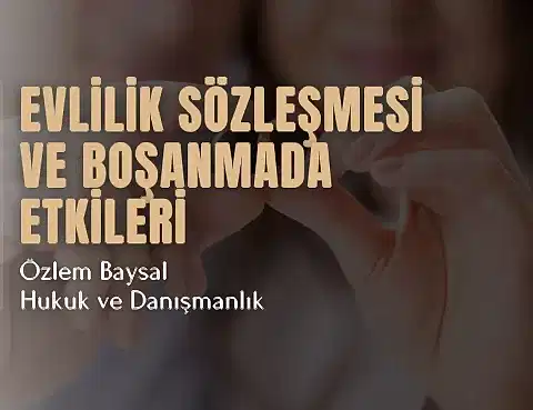 Evlilik sözleşmesi ve boşanmada etkileri