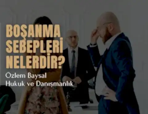 Boşanma Sebepleri Nelerdir?