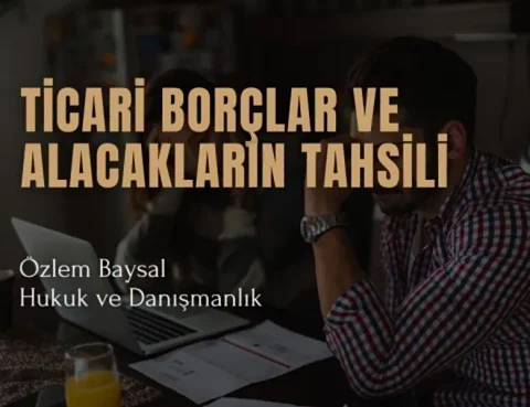 ticari borçlar ve alacakların tahsili